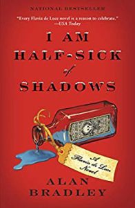 I am half-sick of shadows by Alan Bradley