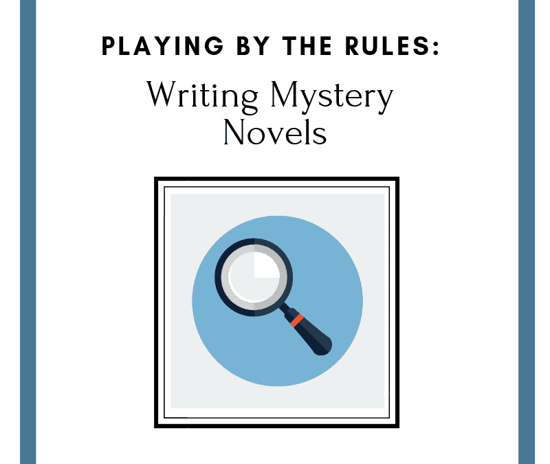 Playing by the Rules: Writing Mystery Novels