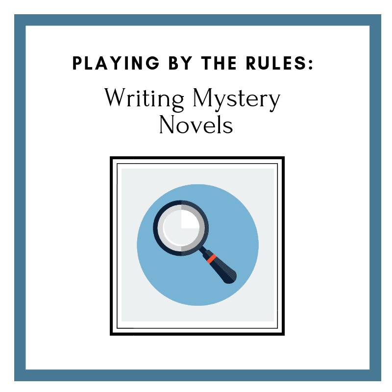 Playing by the Rules: Writing Mystery Novels